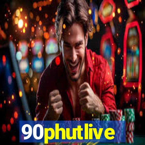 90phutlive