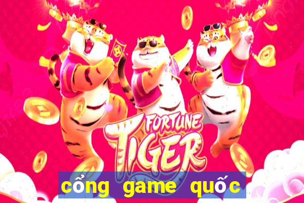 cổng game quốc tế đổi thưởng uy tín