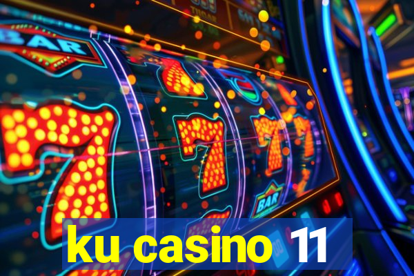 ku casino 11