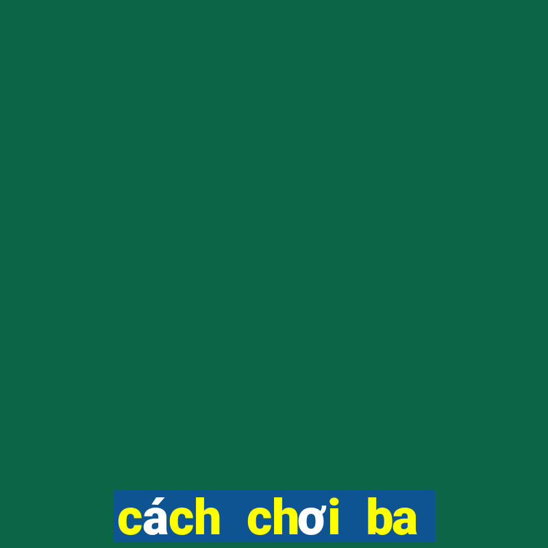 cách chơi ba cây đỏ