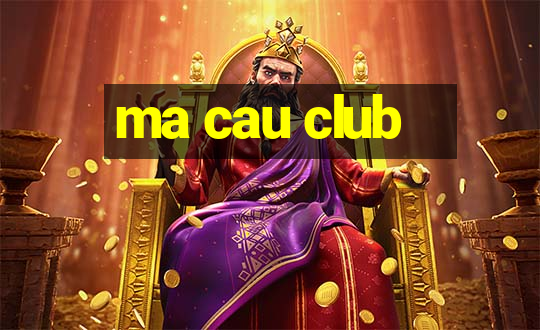 ma cau club