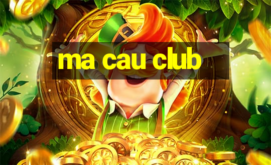 ma cau club