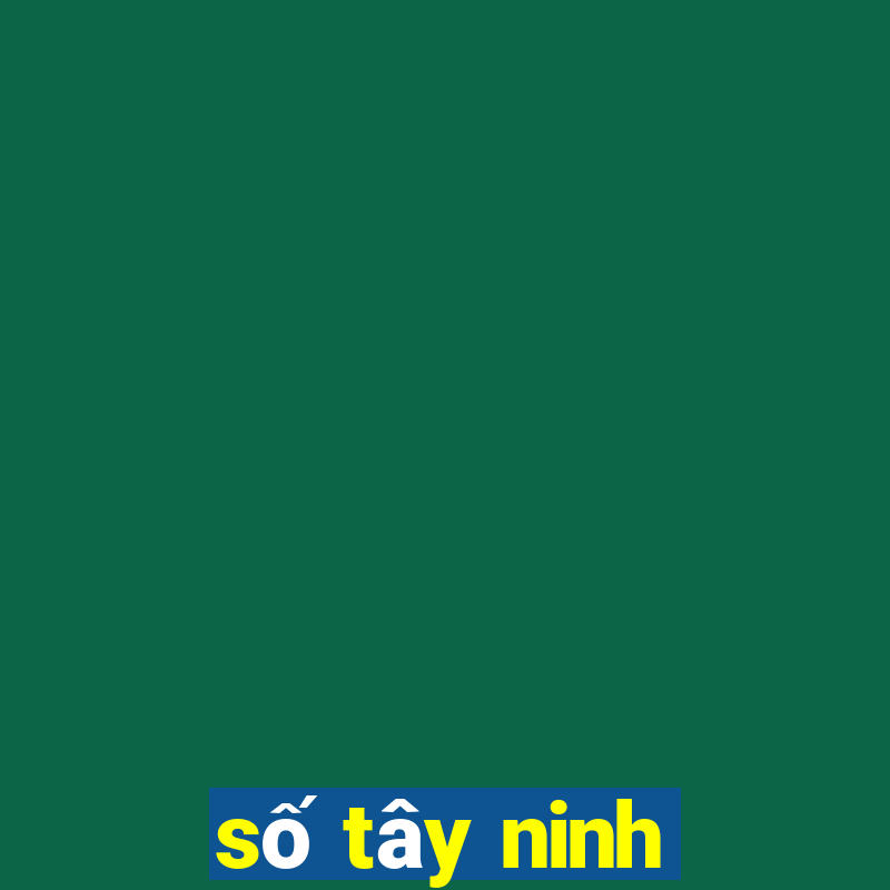 số tây ninh