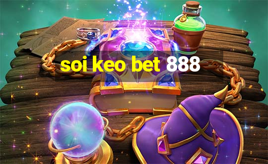 soi keo bet 888