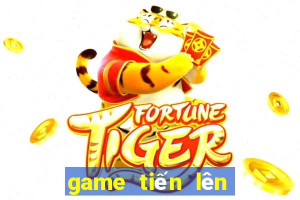 game tiến lên đổi thưởng uy tín