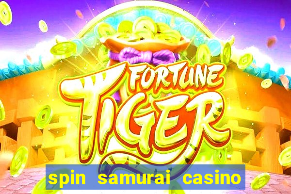 spin samurai casino play free