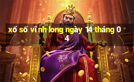 xổ số vĩnh long ngày 14 tháng 04