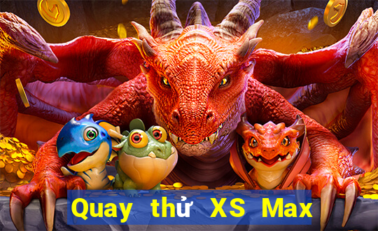 Quay thử XS Max 4D thứ hai