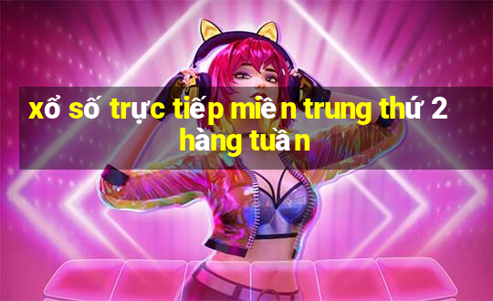 xổ số trực tiếp miền trung thứ 2 hàng tuần