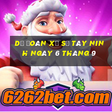 dự đoán xổ số tây ninh ngày 6 tháng 9