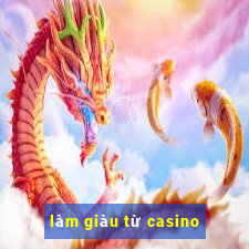 làm giàu từ casino