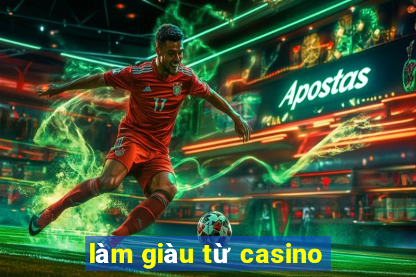 làm giàu từ casino