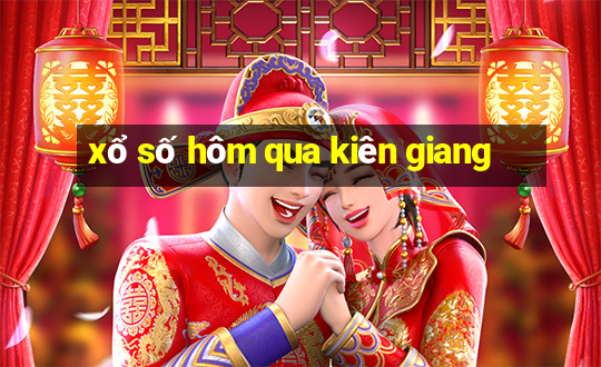 xổ số hôm qua kiên giang