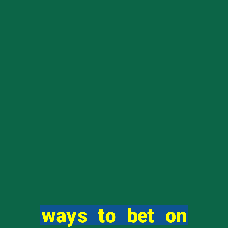 ways to bet on kentucky derby