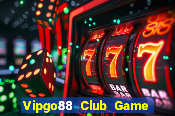 Vipgo88 Club Game Bài Nổ Hũ Uy Tín