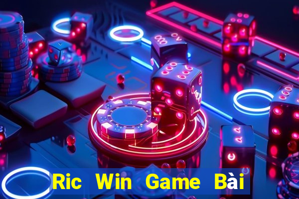 Ric Win Game Bài Uy Tín Nhất 2022