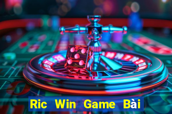 Ric Win Game Bài Uy Tín Nhất 2022