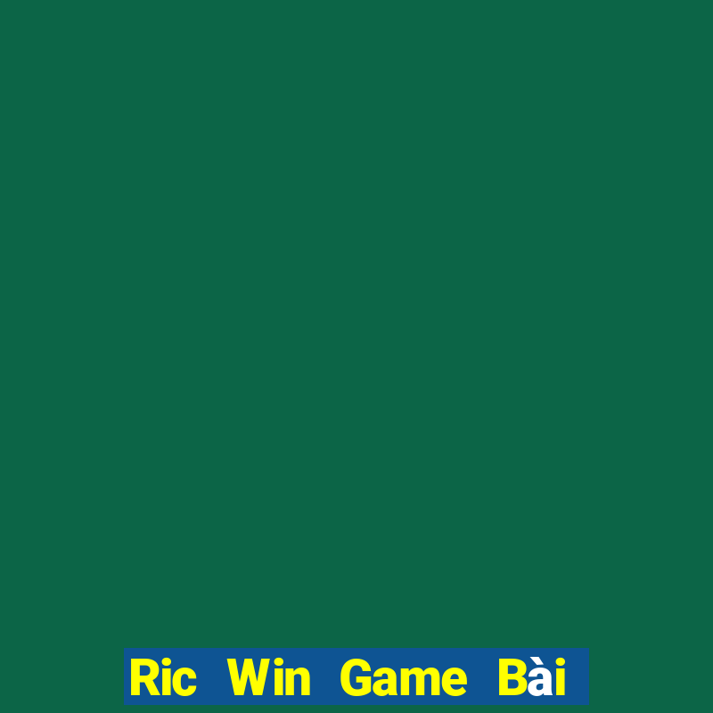 Ric Win Game Bài Uy Tín Nhất 2022