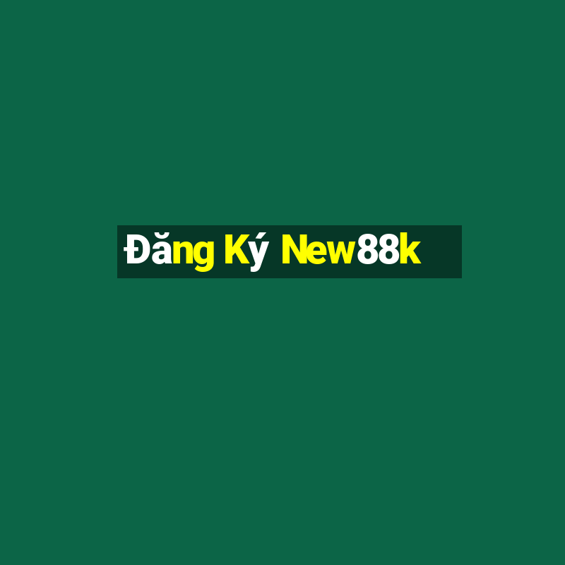 Đăng Ký New88k