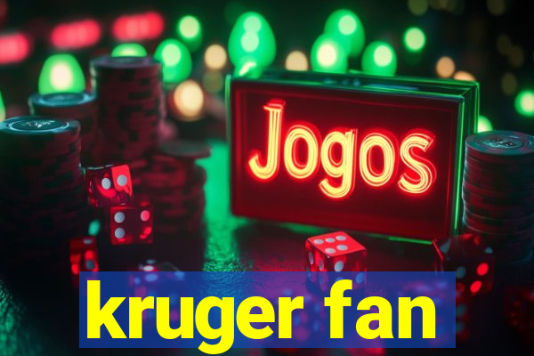 kruger fan