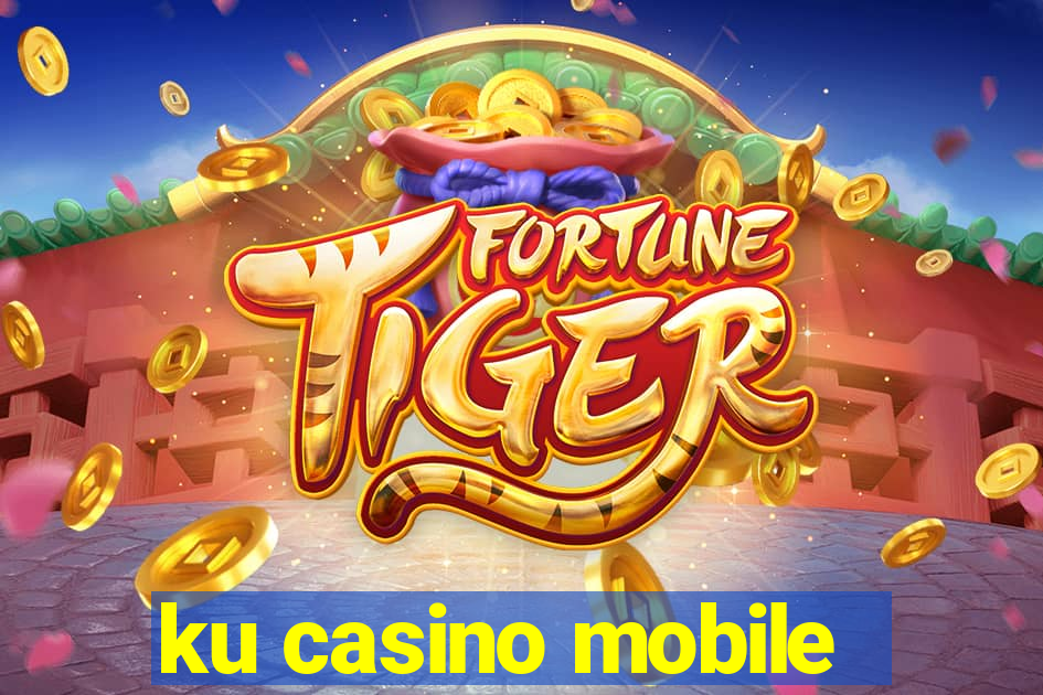 ku casino mobile