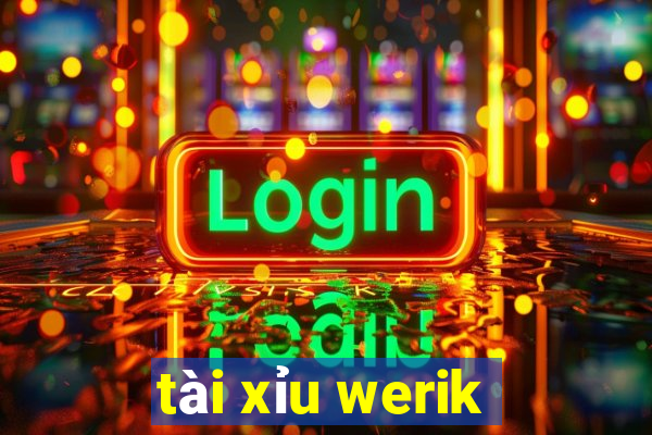 tài xỉu werik