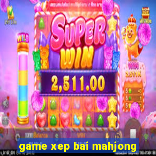 game xep bai mahjong