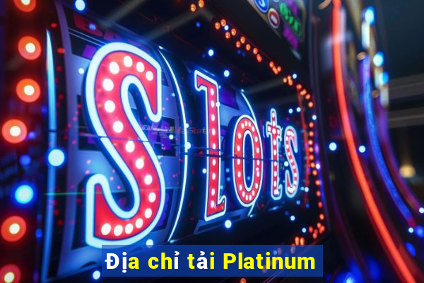 Địa chỉ tải Platinum