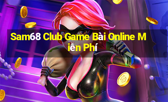 Sam68 Club Game Bài Online Miễn Phí