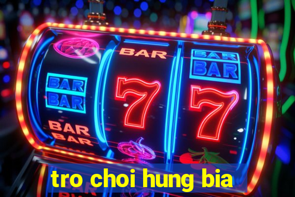 tro choi hung bia