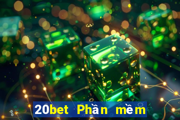 20bet Phần mềm thủ kho xổ số