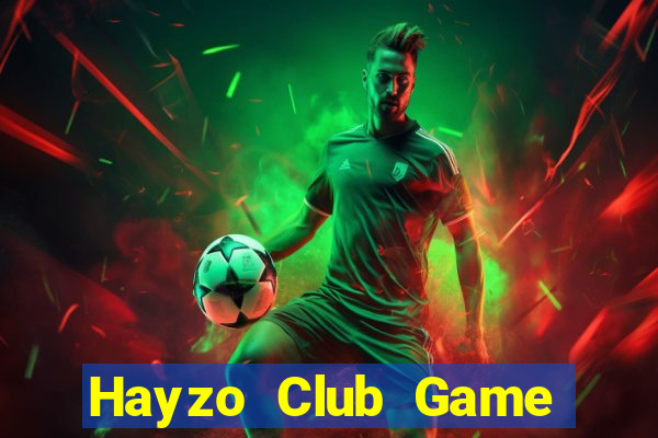 Hayzo Club Game Bài Uy Tín Nhất 2022