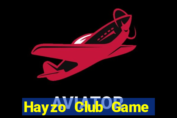 Hayzo Club Game Bài Uy Tín Nhất 2022