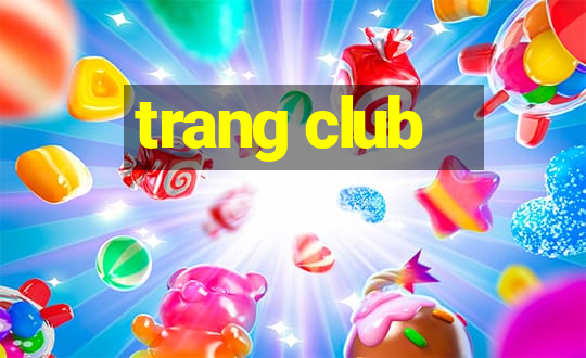 trang club