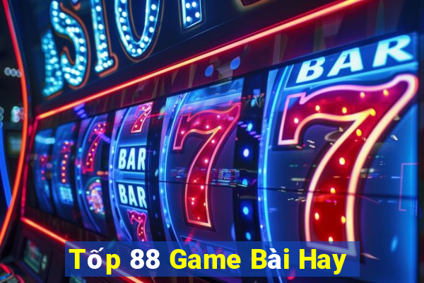 Tốp 88 Game Bài Hay