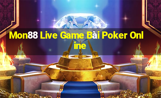 Mon88 Live Game Bài Poker Online