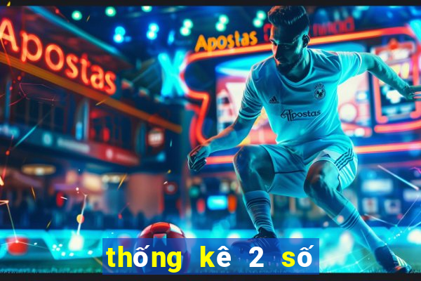 thống kê 2 số đặc biệt