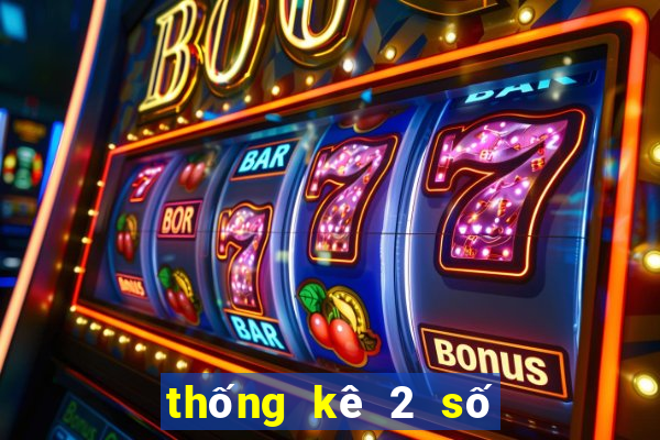 thống kê 2 số đặc biệt