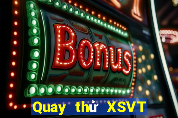 Quay thử XSVT ngày 15