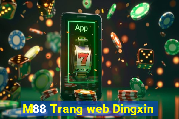 M88 Trang web Dingxin