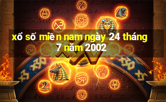 xổ số miền nam ngày 24 tháng 7 năm 2002