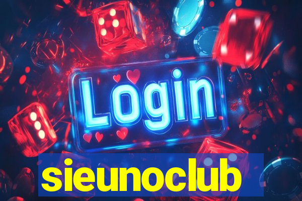 sieunoclub