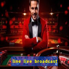 line live broadcast your life