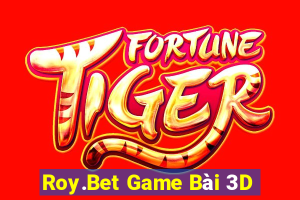 Roy.Bet Game Bài 3D