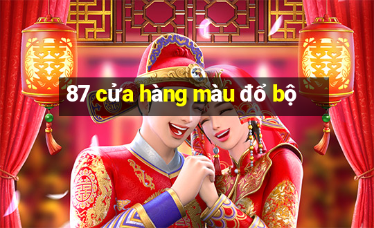 87 cửa hàng màu đổ bộ