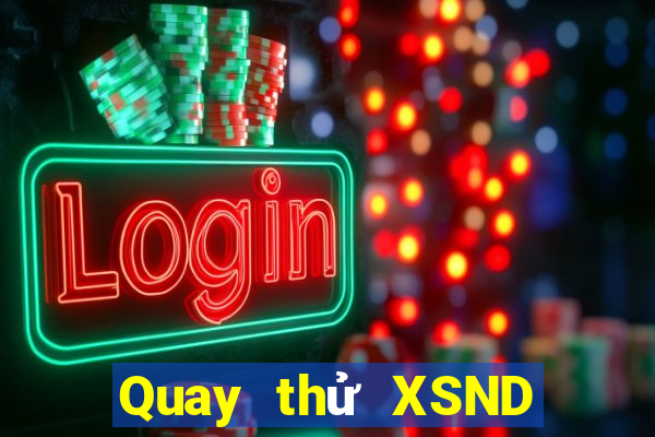 Quay thử XSND ngày 16