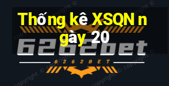 Thống kê XSQN ngày 20