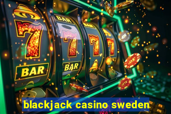 blackjack casino sweden