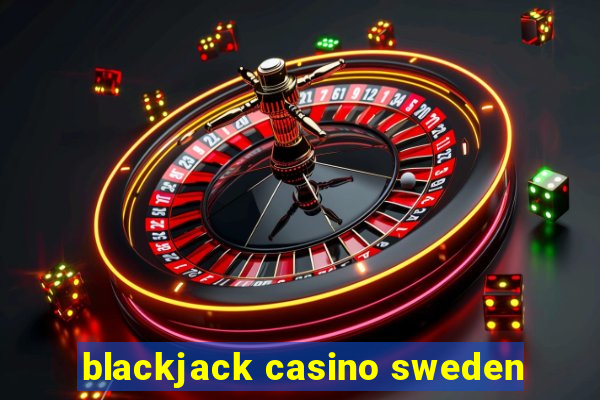 blackjack casino sweden