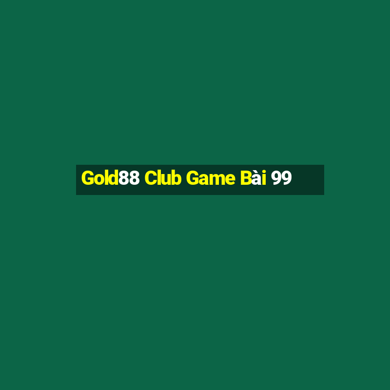 Gold88 Club Game Bài 99